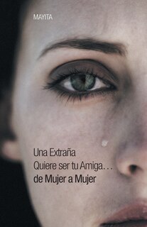 Couverture_Una Extrana Quiere Ser Tu Amiga...de Mujer a Mujer
