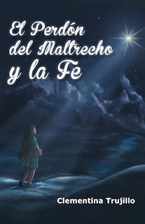 Front cover_El Perdon del Maltrecho y La Fe