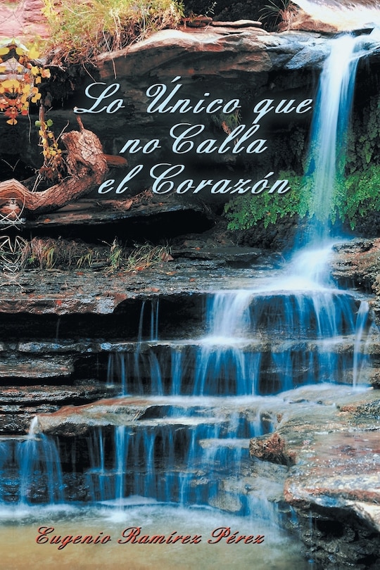Front cover_Lo Unico Que No Calla El Corazon