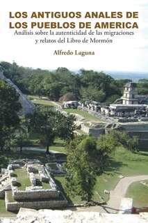 Couverture_LOS ANTIGUOS ANALES DE LOS PUEBLOS DE AMERICA