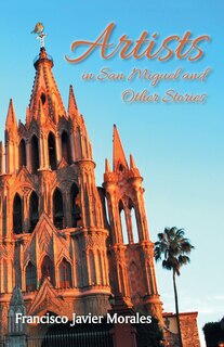 Front cover_Artists in San Miguel and Other Stories