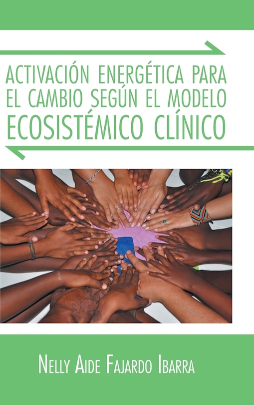 Front cover_Activacion Energetica Para El Cambio Segun El Modelo Ecosistemico Clinico