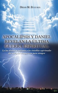 Couverture_Apocalipsis y Daniel revelan la última guerra espiritual