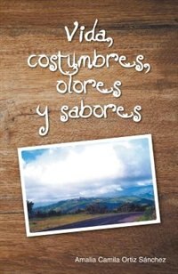 Front cover_Vida, costumbres, olores y sabores
