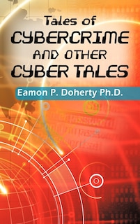 Front cover_Tales Of Cybercrime And Other Cyber Tales