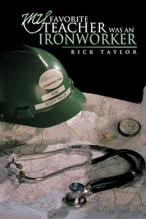 Couverture_My Favorite Teacher Was An Ironworker