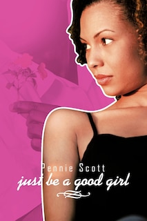 Front cover_Just Be A Good Girl