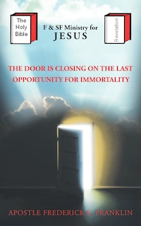 Couverture_The Door Is Closing On The Last Oppurtunity For Immortality