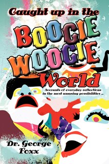 Front cover_Caught Up In The Boogie Woogie World