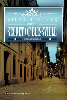 Front cover_Miles Gardner And The Secret Of Blissville