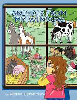 Animals From My Window by Regina Gershman