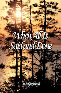 Front cover_When All Is Said And Done