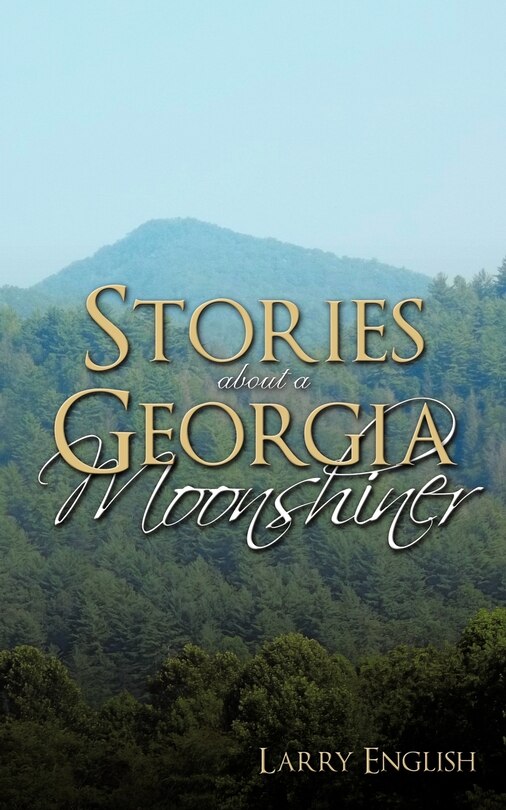 Front cover_Stories About A Georgia Moonshiner