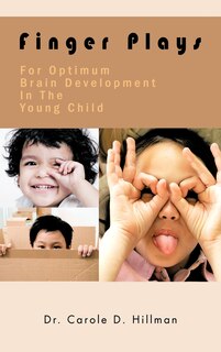 Couverture_Finger Plays For Optimum Brain Development In The Young Child
