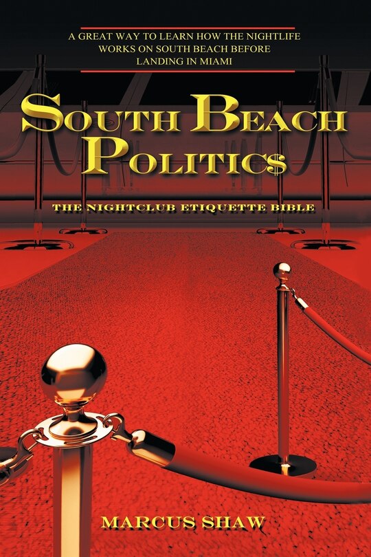 South Beach Politic$: The Nightclub Etiquette Bible