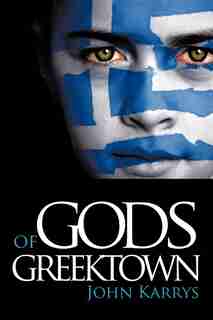 Gods Of Greektown by John Karrys