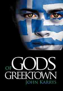 Gods Of Greektown by John Karrys