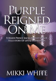 Front cover_Purple Reigned On Me