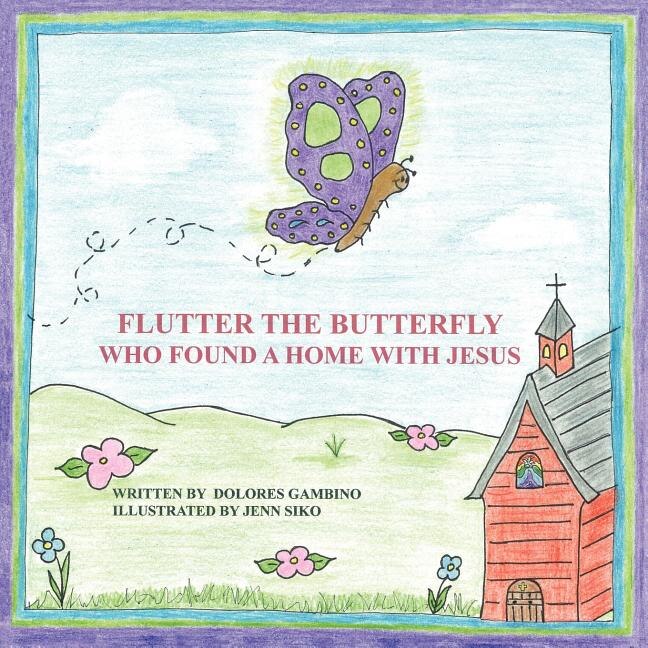 Front cover_Flutter The Butterfly Who Found A Home With Jesus