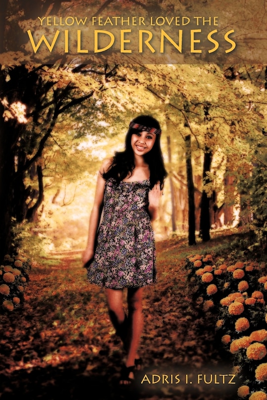 Front cover_Yellow Feather Loved The Wilderness