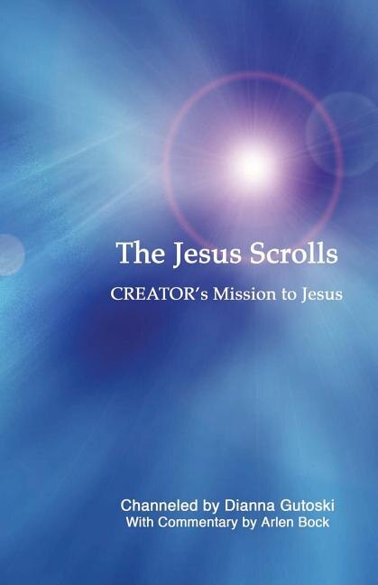Front cover_The Jesus Scrolls, Creator's Mission to Jesus