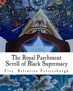 Front cover_The Royal Parchment Scroll of Black Supremacy