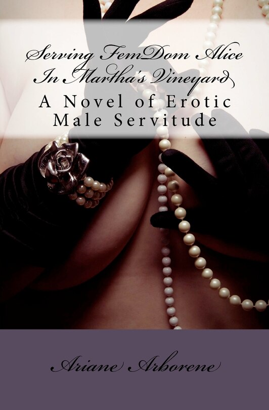 Front cover_Serving FemDom Alice In Martha's Vineyard