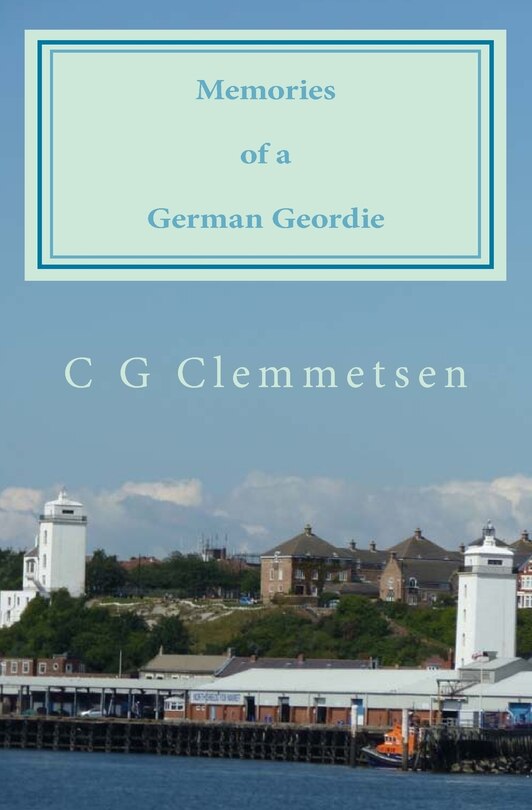 Front cover_Memories of a German Geordie