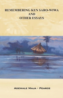 Front cover_Remembering Ken Saro-Wiwa and Other Essays