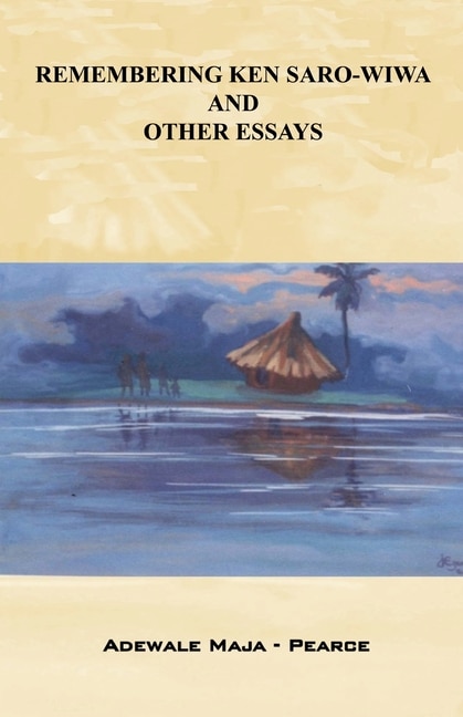 Front cover_Remembering Ken Saro-Wiwa and Other Essays