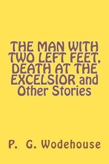 Couverture_THE MAN WITH TWO LEFT FEET, DEATH AT THE EXCELSIOR and Other Stories