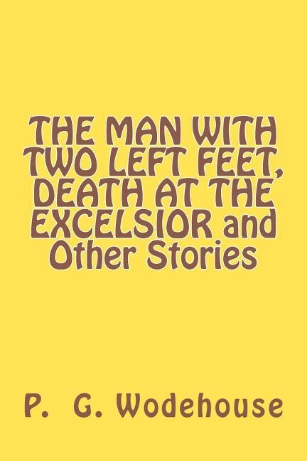 Couverture_THE MAN WITH TWO LEFT FEET, DEATH AT THE EXCELSIOR and Other Stories