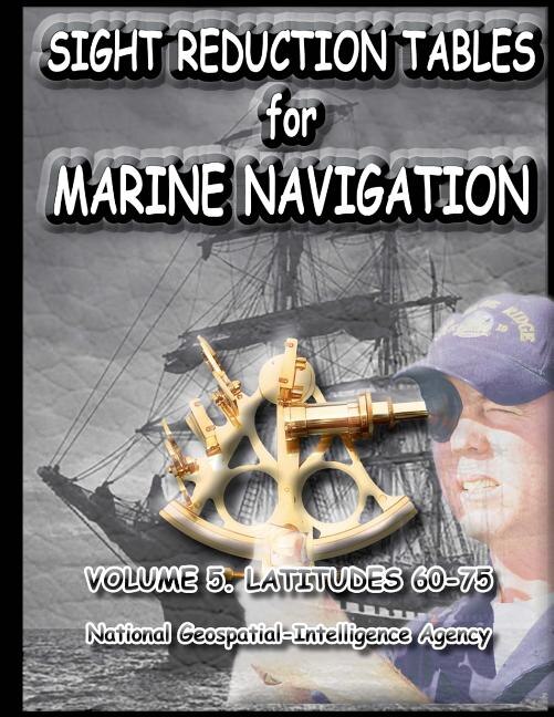 Sight Reduction Tables for Marine Navigation Volume 5. Indigo