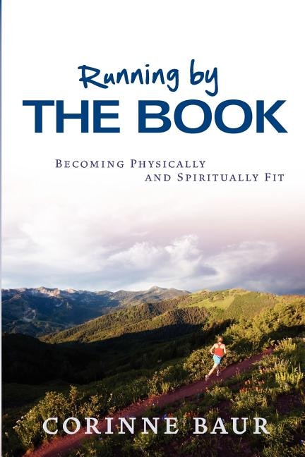 Running by the Book: Becoming Physically and Spiritually Fit