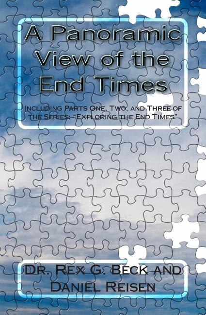 A Panoramic View of the End Times: Including Parts One, Two, and Three of the Series: exploring the End Times