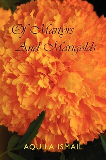 Front cover_Of Martyrs And Marigolds