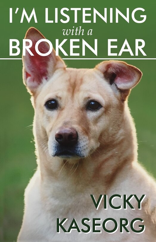 Front cover_I'm Listening With a Broken Ear