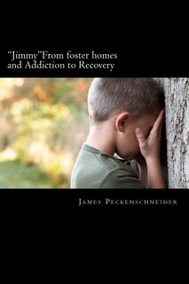 Couverture_Jimmy From foster homes and Addiction to Recovery