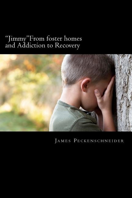 Couverture_Jimmy From foster homes and Addiction to Recovery