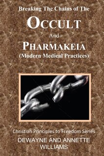 Front cover_Breaking the Chains of The Occult and Pharmakeia