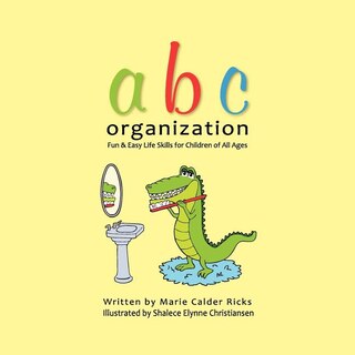 ABC Organization: Fun and Easy Life Skills for Children of All Ages