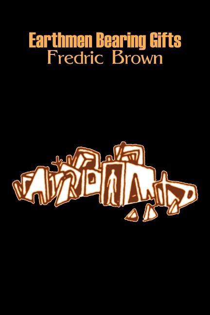 Front cover_Earthmen Bearing Gifts by Frederic Brown, Science Fiction, Fantasy