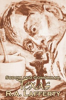 Front cover_Sodom and Gomorrah, Texas by R. A. Lafferty, Science Fiction, Fantasy