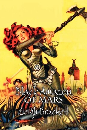 Black Amazon of Mars by Leigh Brackett, Science Fiction, Adventure