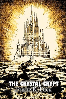 Front cover_The Crystal Crypt by Philip K. Dick, Science Fiction, Fantasy