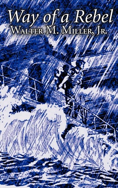 Front cover_Way of a Rebel by Walter M. Miller Jr., Science Fiction, Fantasy