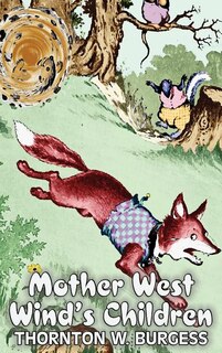 Front cover_Mother West Wind's Children by Thornton Burgess, Fiction, Animals, Fantasy & Magic