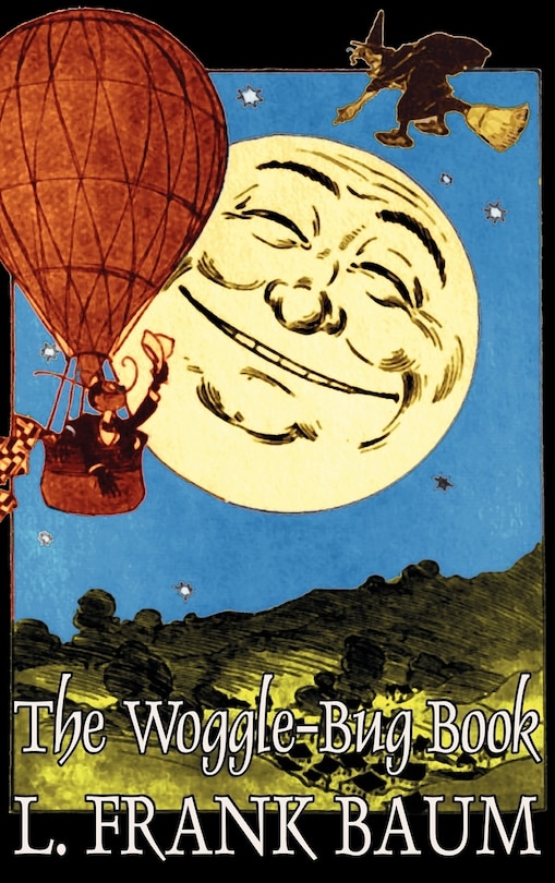 Front cover_The Woggle-Bug Book by L. Frank Baum, Fiction, Classics, Fantasy, Fairy Tales, Folk Tales, Legends & Mythology