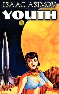 Front cover_Youth by Isaac Asimov, Science Fiction, Adventure, Fantasy