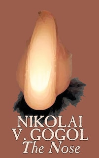 Front cover_The Nose by Nikolai Gogol, Classics, Literary